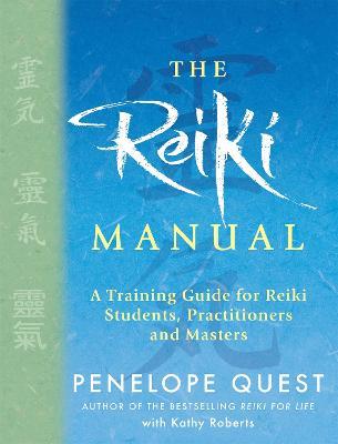 The Reiki Manual: A Training Guide for Reiki Students, Practitioners and Masters - Penelope Quest,Kathy Roberts - cover