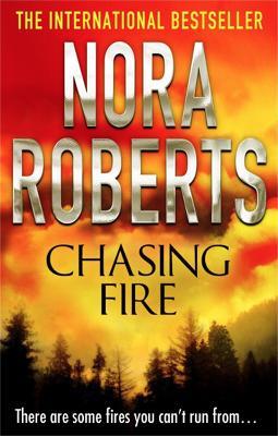 Chasing Fire - Nora Roberts - cover