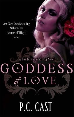 Goddess Of Love: Number 5 in series - P C Cast - cover