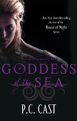 Goddess Of The Sea: Number 1 in series - P C Cast - cover