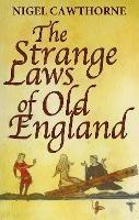 The Strange Laws Of Old England - Nigel Cawthorne - cover