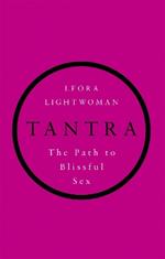 Tantra: The path to blissful sex