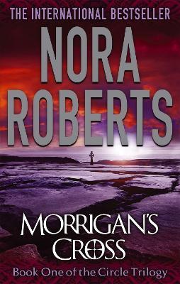 Morrigan's Cross: Number 1 in series - Nora Roberts - cover