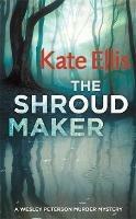 The Shroud Maker: Book 18 in the DI Wesley Peterson crime series - Kate Ellis - cover