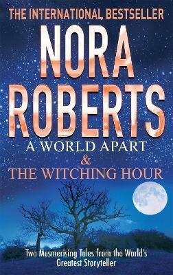 A World Apart & The Witching Hour - Nora Roberts - cover