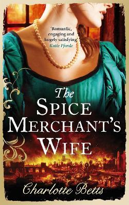 The Spice Merchant's Wife - Charlotte Betts - cover