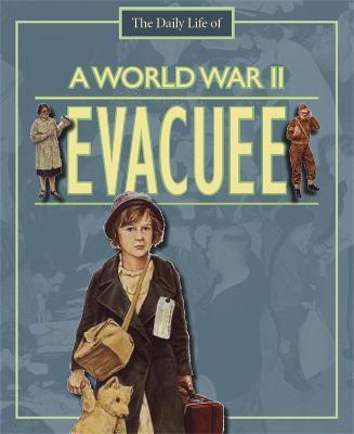 A Day in the Life of a... World War II Evacuee - Alan Childs - cover