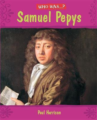 Who Was: Samuel Pepys? - Paul Harrison - cover