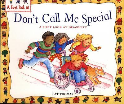 A First Look At: Disability: Don't Call Me Special - Pat Thomas - cover