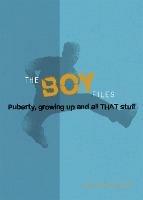 The Boy Files: Puberty, Growing Up and All That Stuff - Alex Hooper-Hodson - cover
