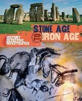 The History Detective Investigates: Stone Age to Iron Age - Clare Hibbert - cover