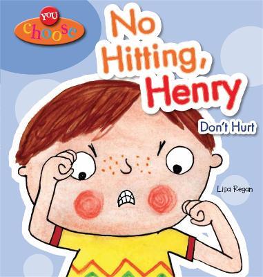 You Choose!: No Hitting, Henry - Lisa Regan - cover