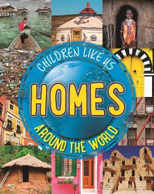 Children Like Us: Homes Around the World - Moira Butterfield - cover