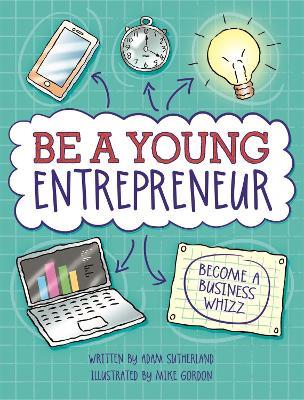 Be A Young Entrepreneur - Adam Sutherland - cover