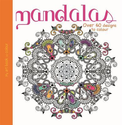 My Art Book to Colour: Mandalas - cover