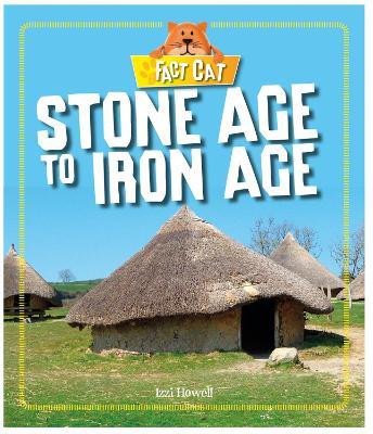 Fact Cat: History: Early Britons: Stone Age to Iron Age - Izzi Howell - cover