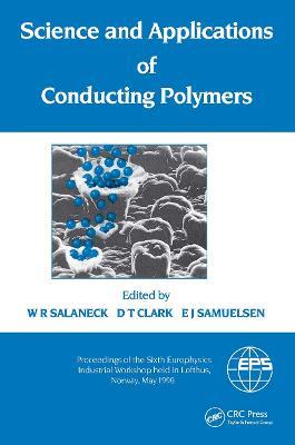 Science and Applications of Conducting Polymers, Papers from the Sixth European Industrial Workshop - W.R. Salaneck - cover