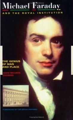 Michael Faraday and The Royal Institution: The Genius of Man and Place (PBK) - J.M Thomas - cover