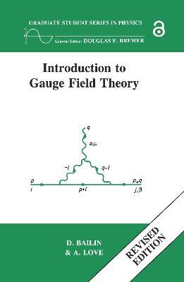Introduction to Gauge Field Theory Revised Edition - D. Bailin,Alexander Love - cover