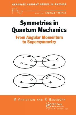 Symmetries in Quantum Mechanics: From Angular Momentum to Supersymmetry (PBK) - M Chaichian,R Hagedorn - cover