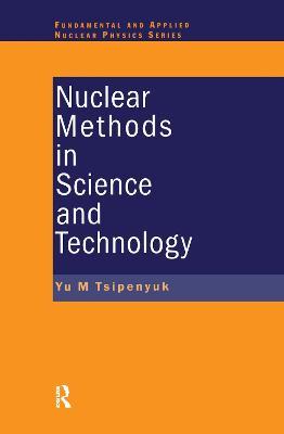 Nuclear Methods in Science and Technology - Yuri M. Tsipenyuk - cover