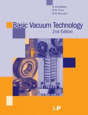 Basic Vacuum Technology, 2nd edition - A Chambers,R Fitch,B Halliday - cover
