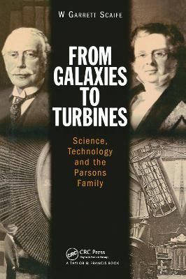 From Galaxies to Turbines: Science, Technology and the Parsons Family - W.G.S Scaife - cover