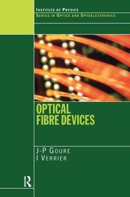 Optical Fibre Devices - J.P Goure,I Verrier - cover