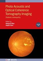 Photo Acoustic and Optical Coherence Tomography Imaging, Volume 1: Diabetic retinopathy