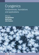 Cryogenics: Fundamentals, foundations and applications
