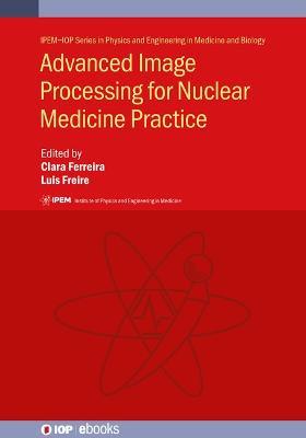 Advanced Image Processing for Nuclear Medicine Practice - cover