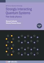 Strongly Interacting Quantum Systems, Volume 1: Few-body physics