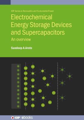 Electrochemical Energy Storage Devices and Supercapacitors: An overview - Sandeep A. Arote - cover