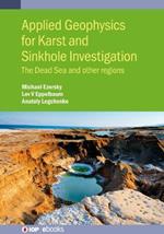 Applied Geophysics for Karst and Sinkhole Investigation: The Dead Sea and other regions