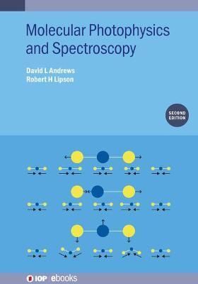 Molecular Photophysics and Spectroscopy (Second Edition) - David L Andrews,Robert H Lipson - cover