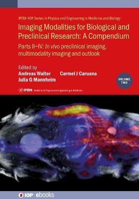 Imaging Modalities for Biological and Preclinical Research: A Compendium, Volume 2: Preclinical and multimodality imaging - cover