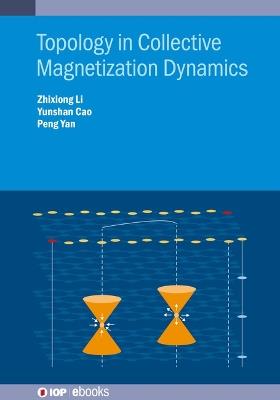 Topology in Collective Magnetization  Dynamics - Zhixiong Li,Yunshan Cao,Peng Yan - cover