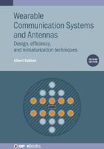 Wearable Communication Systems and Antennas (Second Edition): Design, efficiency, and miniaturization techniques