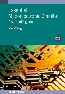 Essential Microelectronic Circuits (Second Edition): A student’s guide - Yumin Zhang - cover
