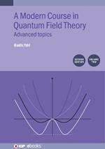 A Modern Course in Quantum Field Theory, Volume 2 (Second Edition): Advanced topics
