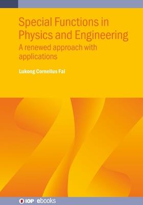 Special Functions in Physics and Engineering: A renewed approach with applications - Lukong Cornelius Fai - cover