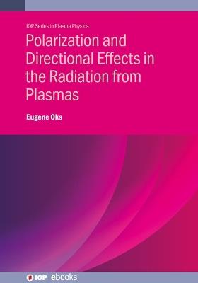 Polarization and Directional Effects in the Radiation from Plasmas - Eugene Oks - cover
