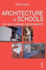 Architecture of Schools: The New Learning Environments: The New Learning Environments