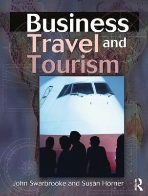 Business Travel and Tourism - John Swarbrooke,Susan Horner - cover