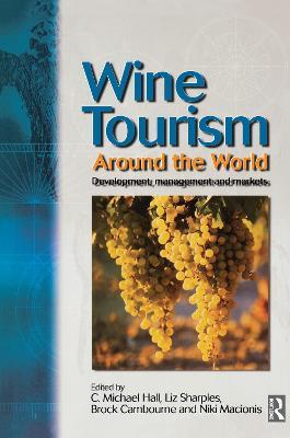 Wine Tourism Around the World - C. Michael Hall,Liz Sharples,Brock Cambourne - cover
