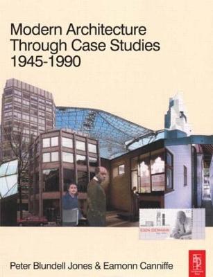 Modern Architecture Through Case Studies 1945 to 1990 - Peter Blundell Jones,Eamonn Canniffe - cover