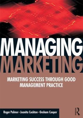 Managing Marketing - Roger Palmer,Juanita Cockton,Graham Cooper - cover