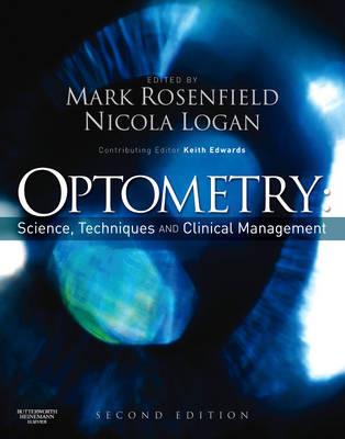 Optometry: Science, Techniques and Clinical Management - Mark Rosenfield,Nicola Logan - cover