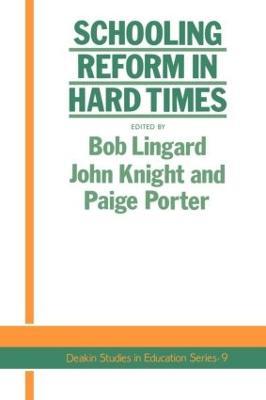 Schooling Reform In Hard Times - Bob Linguard,John Knight,Paige Porter - cover