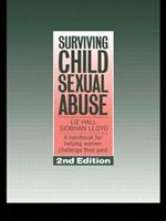 Surviving Child Sexual Abuse: A Handbook For Helping Women Challenge Their Past